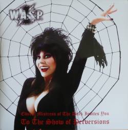 WASP : Elvira, Mistress of the Dark Invites You to the Show of Perversions